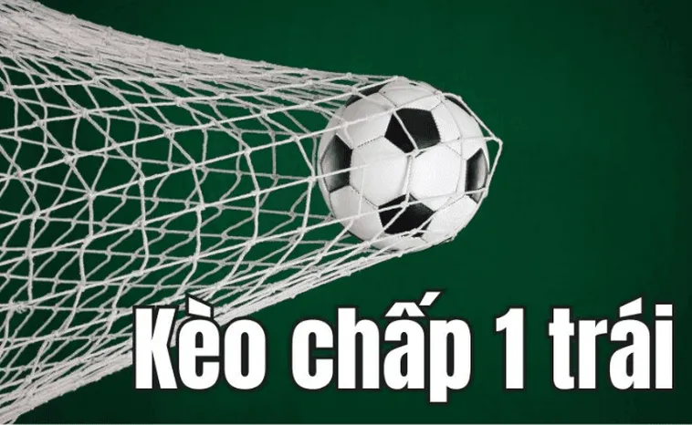 Những Phương Pháp Soi Kèo Chấp 1 Đảm Bảo Tỷ Lệ Thắng Tuyệt Đối
