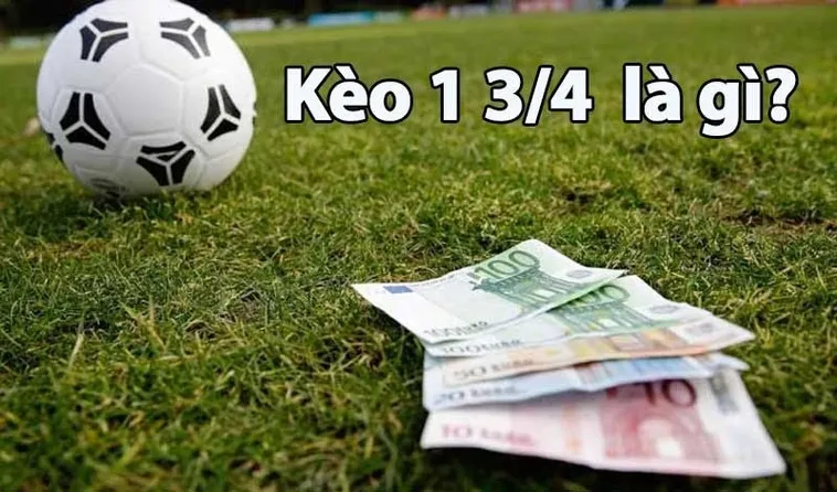 Những Phương Pháp Chơi Kèo Chấp 1.75 Đảm Bảo Ăn Đủ Tiền Mỗi Ngày