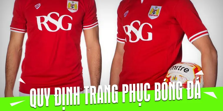 Phân Tích Hệ Thống Quy định về trang phục bóng đá Chuyên Nghiệp